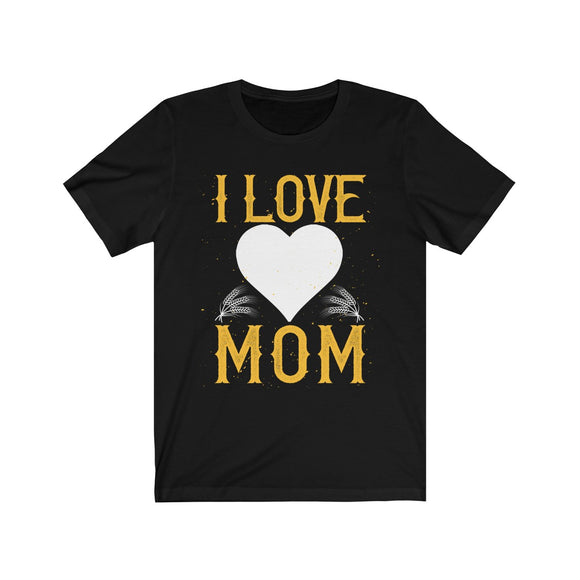 I Love MOM T-Shirt