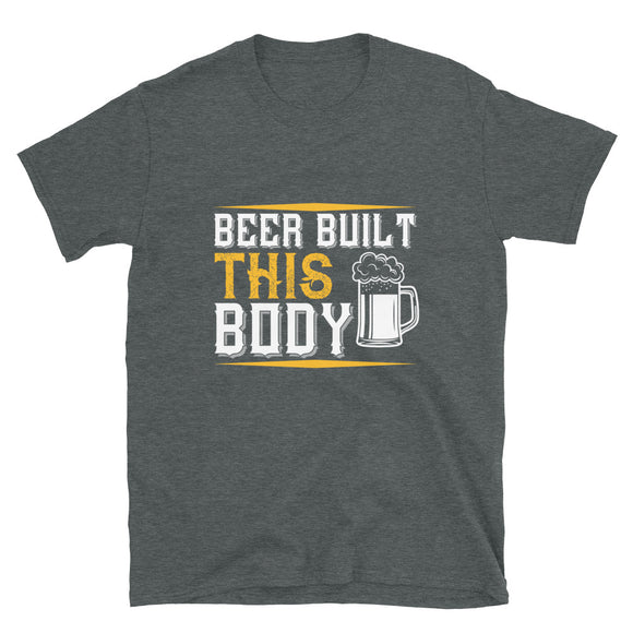 Beer built this body T-shirt