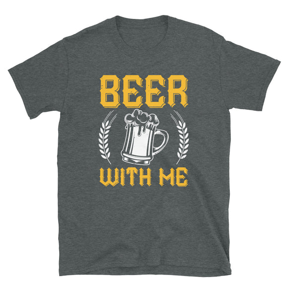 Beer with me T-shirt