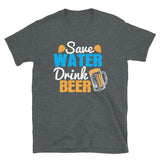 Save Water Drink Beer T-shirt