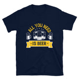 All you need is beer T-shirt