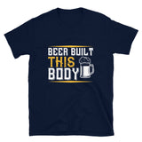 Beer built this body T-shirt